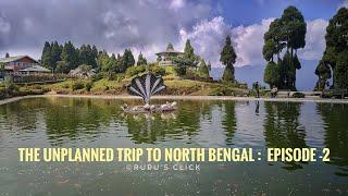 The Unplanned Trip to North Bengal // Ep-2