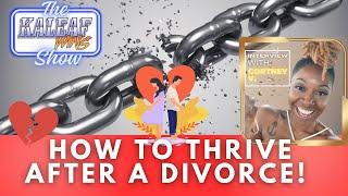 "How to Thrive After a Divorce"  The KaleafWins Show