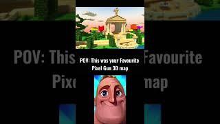 Pov: Your Favorite Pixel Gun 3D Map Was..  Part 2  #shorts