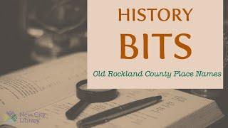 History Bits: Old Rockland County Place Names