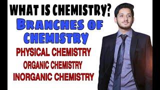 Branches of Chemistry | Physical | Organic | Inorganic Chemistry | Hindi/Urdu.