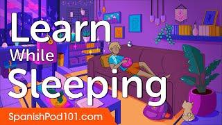 Learn Spanish While Sleeping 8 Hours - ALL Basic Phrases You Need