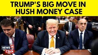 Donald Trump Tries To Move Hush-Money Case to Federal Court Before Sentencing | US News | N18G