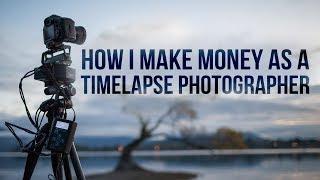 How I make money as a timelapse photographer