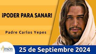 Evangelio De Hoy Miércoles 25 Septiembre 2024 l Padre Carlos Yepes l San  Lucas  9,1-6