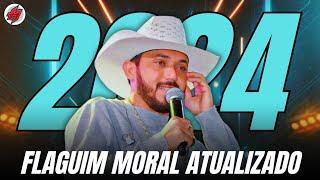 CD FLAGUIM MORAL ATUALIZADO 2024 - Músicas Novas / Sucesso Novo Promocional 2024 / Só as Melhores