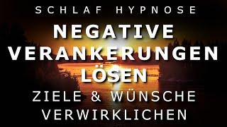 Schlaf Hypnose  Negative Verankerungen lösen  Ziele und Wünsche verwirklichen (ohne Rückholung!)