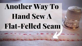 Another Way To Hand Sew A Flat-Felled Seam (RIGHT HANDED)