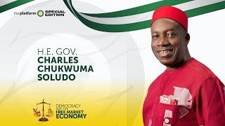 H.E. GOV CHARLES CHUKWUMA SOLUDO | THE PLATFORM | DEMOCRACY AND THE FREE MARKET ECONOMY