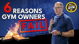 The 6 Reasons Gym Owners Fail (and What to Do About It)