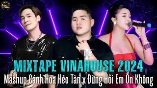 Mashup Cánh Hoa Héo Tàn x Đừng Hỏi Em Ổn Không - Domino Remix | Vội Vàng Yêu Làm Gì x Giá Như Đời...