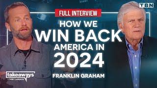 Franklin Graham: The ONLY WAY To WIN BACK America in 2024 | Kirk Cameron on TBN