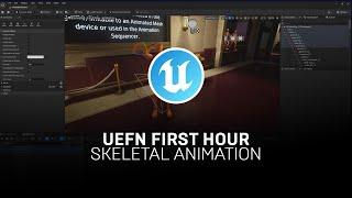 Skeletal Animation | Your First Hour in UEFN