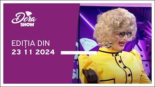 Dora Show, ediția din 23.11.2024