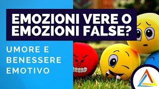 EMOZIONI e CERVELLO: Emozioni VERE ed Emozioni FALSE, perché è importante saperle distinguere?