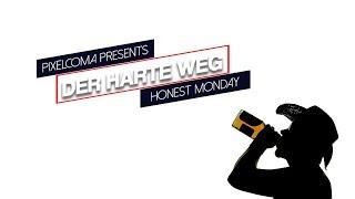 Honest Monday - Der Harte Weg