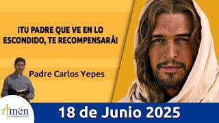 Evangelio De Hoy Miércoles 18 Junio 2025 #PadreCarlosYepes l San Mateo  6,1-6.16-18 l Misa