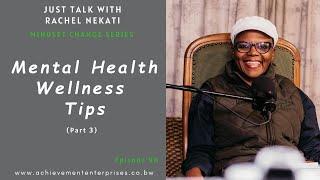 Mental Health Wellness Tips || Just Talk With Rachel Ep.96