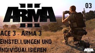 [ACE 3] Modvorstellung #03: Einstellungen, Konfigurieren und Individualisieren [GERMAN HD] [ARMA 3]