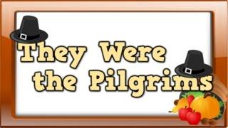 They Were the Pilgrims (song for kids about the First Thanksgiving)