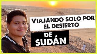 Viajar a Sudan #2 | ¡Viajé SOLO por el DESIERTO! | Visa al Mundo