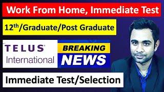 Telus International Work from Home | Immediate Test | 12th/Graduate/PostGraduate