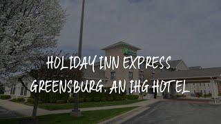 Holiday Inn Express Greensburg, an IHG Hotel Review - Greensburg , United States of America