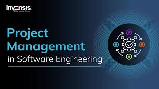 Project Management in Software Engineering | Project Management  | Invensis Learning