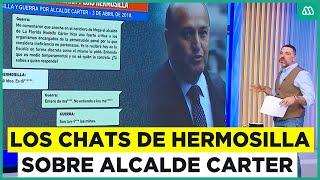 Los polémicos chats de Hermosilla sobre alcalde Rodolfo Carter