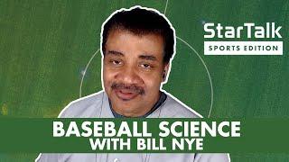 StarTalk Podcast: Baseball Science with Bill Nye