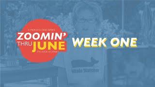 Zoomin' Thru June Week 1