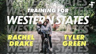 Training For Western States with Rachel Drake & Tyler Green