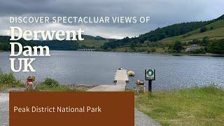 Spectacular Derwent Dam - Peak District National Park, Derbyshire UK