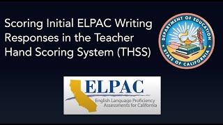 Scoring Initial ELPAC Writing Responses in the Teacher Hand Scoring System (THSS)