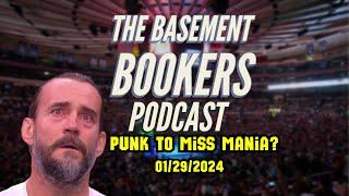 Basement Bookers News Jan. 29, 2024 CM Punk To Miss WrestleMania?