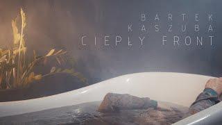 Bartek Kaszuba - Ciepły front (Oficjalny teledysk)