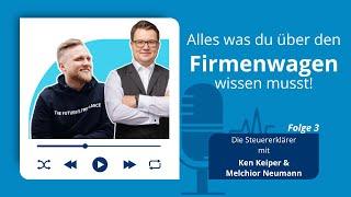 FIRMENWAGEN - Von der Steuer hinter dem Steuer - Podcast Folge 3 | Die Steuererklärer