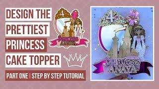 How to Design a Girly Princess Mirror Tulle Cake Topper I Cricut Design Space Walkthrough Tutorial