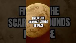 Five Of The Scariest Sounds In Space