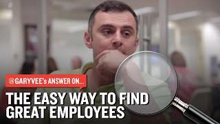 The Easy Way to Find Great Employees