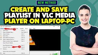 How to Create and Save Playlist in VLC Media Player on Laptop/PC 2024