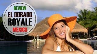 El Dorado Royale  Resort Review, Riviera Maya, Mexico