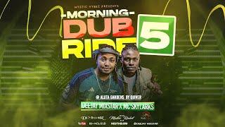 Morning Dub Ride 5 @AlutaGardens - Deejay Mixstar x Mc Skylarks (Mystic Vybez Hstd By Mohspice ENT)