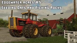 Edgewater Acres #5 Seeding Oats and Picking Rocks