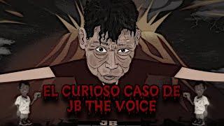 EL CURIOSO CASO DE JB THE VOICE.