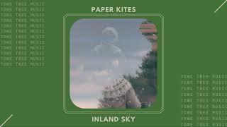 Inland Sky - "Paper Kites" | Tone Tree Music #indieartist #indiealternative