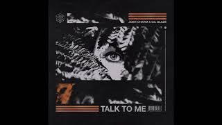 Josh Charm & Gil Glaze - Talk To Me