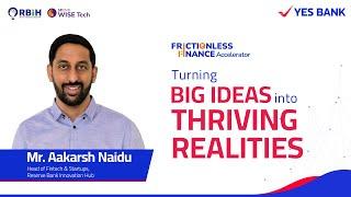 Democratizing Fintech Entrepreneurship: Mr. Aakarsh Naidu on RBIH's Support for Startups