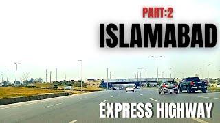 Islamabad Express Highway | Exploring Chak Shehzad Iconic Route in the Heart of Islamabad | Vlog:56