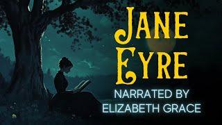 JANE EYRE: A Calm Reading | Full Audiobook by Charlotte Bronte (part 3 of 3)